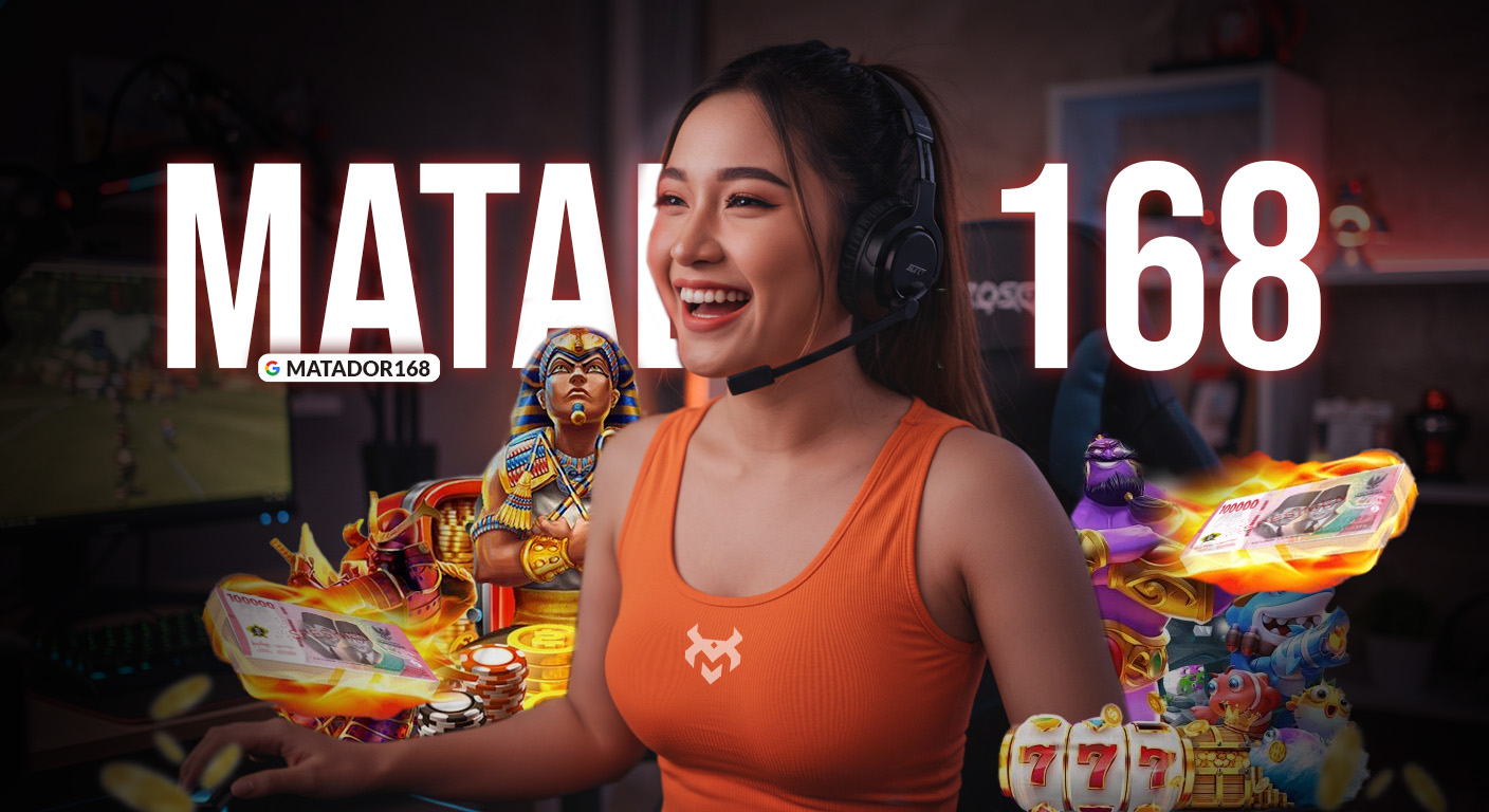 Bagaimana Matador168 Membawa Keseruan Tanpa Batas